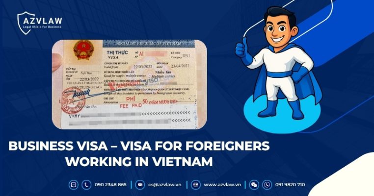 Business Visa – Visa for foreigners working in Vietnam