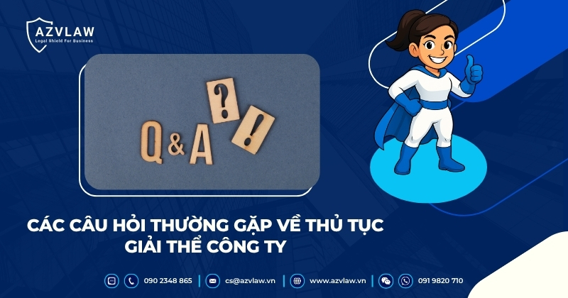 Các câu hỏi thường gặp về thủ tục giải thể công ty