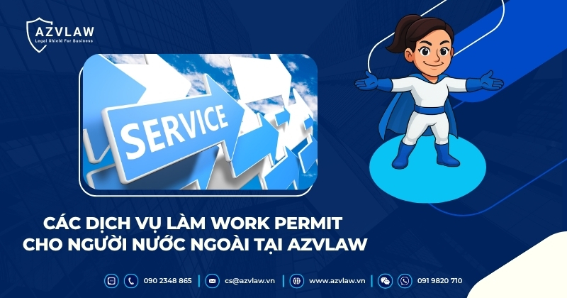 Các dịch vụ làm Work Permit cho người nước ngoài tại AZVLAW