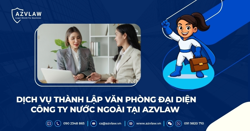 Dịch vụ thành lập văn phòng đại diện công ty nước ngoài tại AZVLAW