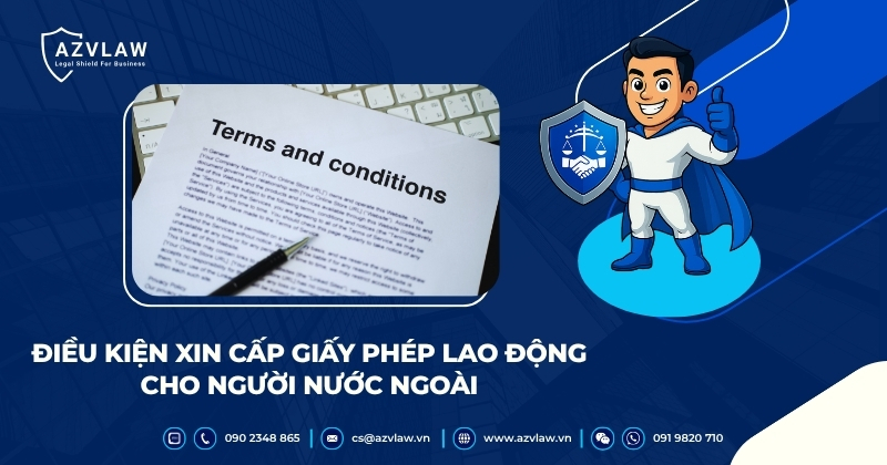 Điều kiện xin cấp giấy phép lao động cho người nước ngoài