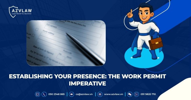 Establishing Your Presence: The Work Permit Imperative