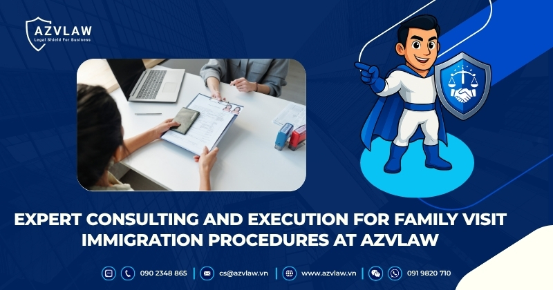 Expert Consulting and Execution for Family Visit Immigration Procedures at AZVLAW