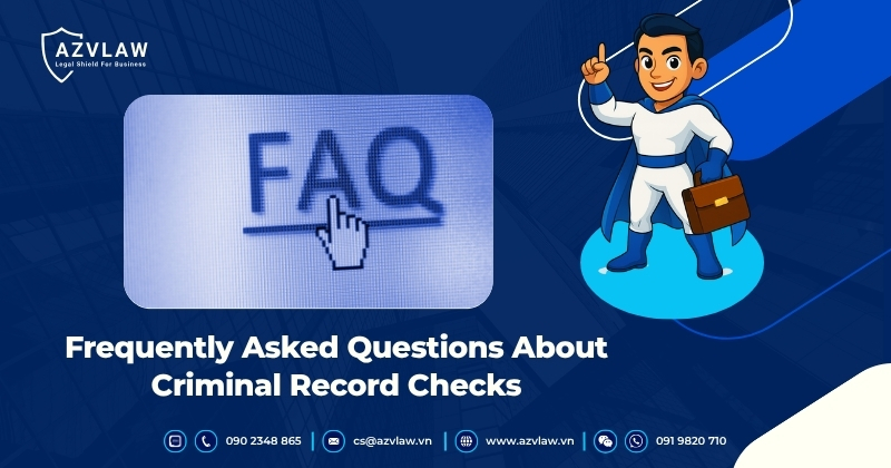 Frequently Asked Questions About Criminal Record Checks
