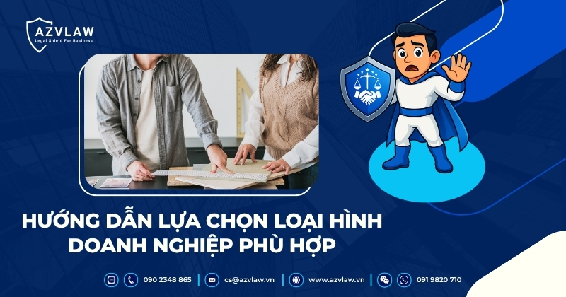 Hướng dẫn lựa chọn loại hình doanh nghiệp phù hợp