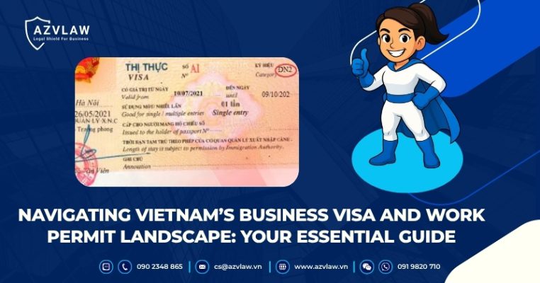 NAVIGATING VIETNAM’S BUSINESS VISA AND WORK PERMIT LANDSCAPE_ YOUR ESSENTIAL GUIDE