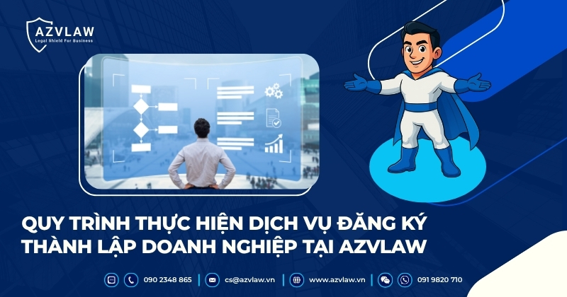 Quy trình thực hiện dịch vụ đăng ký thành lập doanh nghiệp tại AZVLAW