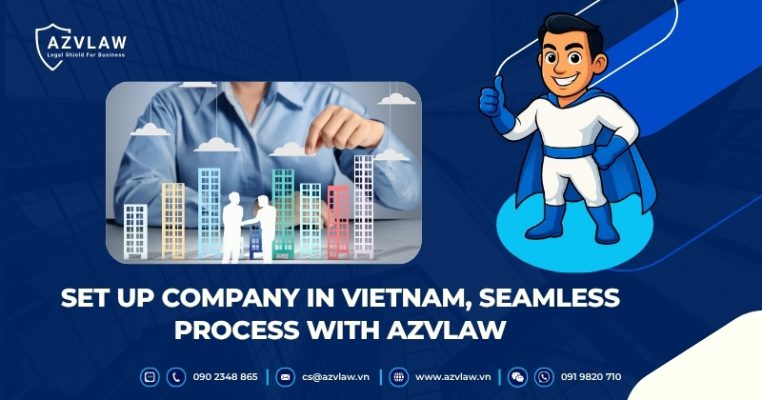 Set Up Company in Vietnam, Seamless Process with AZVLAW