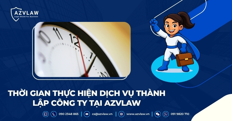 Thời gian thực hiện dịch vụ thành lập công ty tại AZVLAW