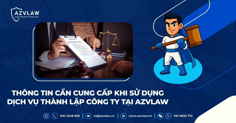Thông tin cần cung cấp khi sử dụng dịch vụ thành lập công ty tại AZVLAW
