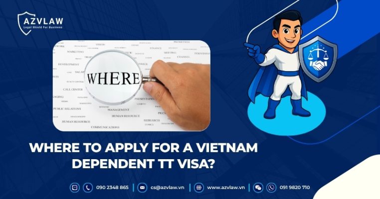 Where to Apply for a Vietnam Dependent TT Visa?