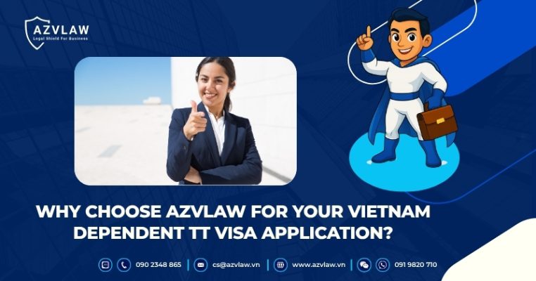 Why Choose AZVLAW for Your Vietnam Dependent TT Visa Application?