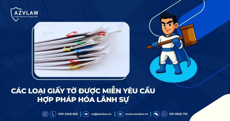 Các loại giấy tờ được miễn yêu cầu hợp pháp hóa lãnh sự