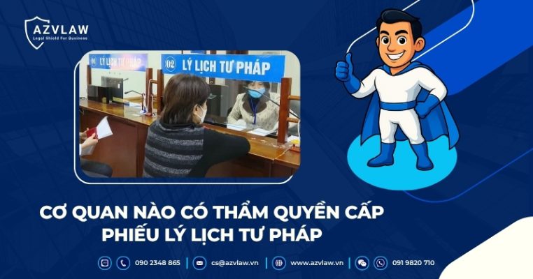 Cơ quan nào có thẩm quyền cấp phiếu lý lịch tư pháp
