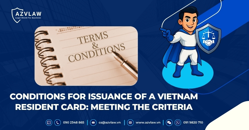 Conditions for Issuance of a Vietnam Resident Card