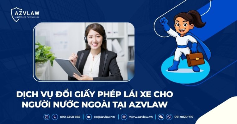 Dịch vụ đổi giấy phép lái xe cho người nước ngoài tại AZVLAW