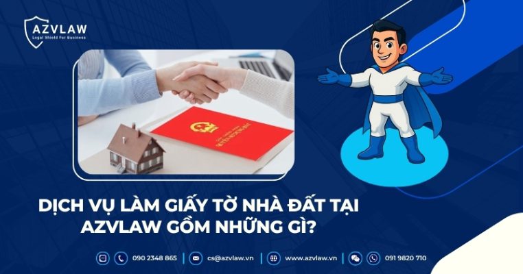 Dịch vụ làm giấy tờ nhà đất tại AZVLAW gồm những gì?