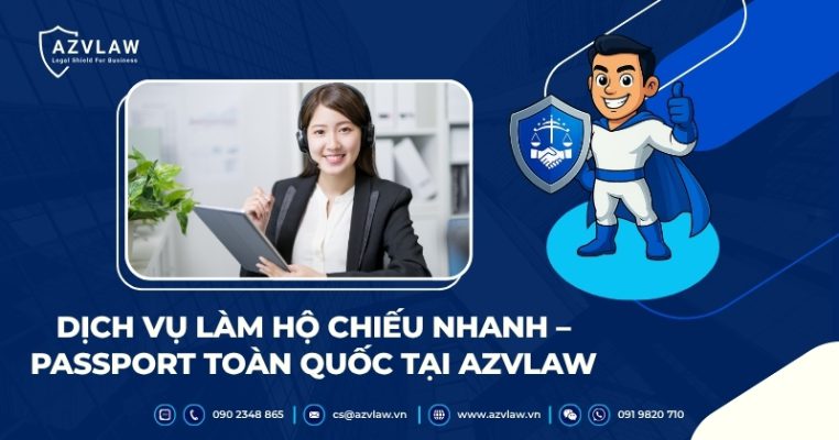 Dịch vụ làm hộ chiếu nhanh – Passport toàn quốc tại AZVLAW