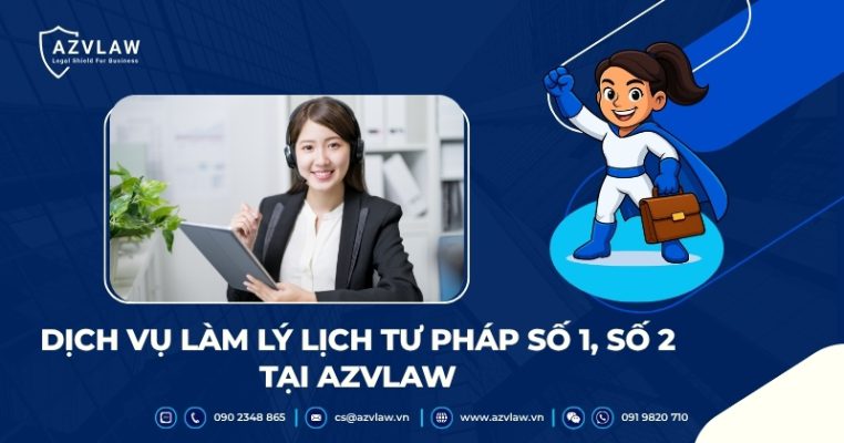 Dịch vụ làm lý lịch tư pháp số 1, số 2 tại AZVLAW