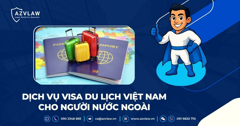 Dịch vụ visa du lịch Việt Nam cho người nước ngoài