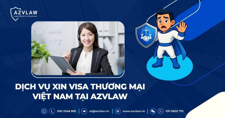 Dịch vụ xin visa thương mại Việt Nam tại AZVLAW
