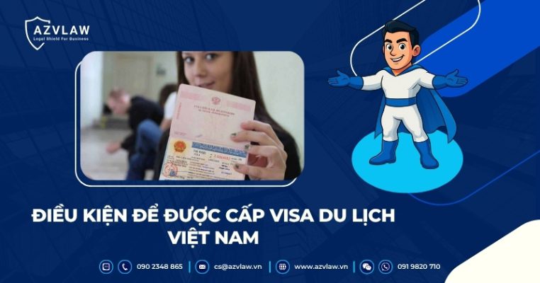 Điều kiện để được cấp visa du lịch Việt Nam