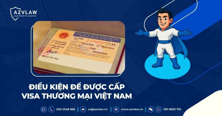 Điều kiện để được cấp visa thương mại Việt Nam