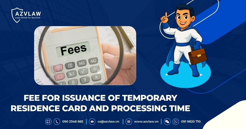 Fee for Issuance of Temporary Residence Card and Processing Time