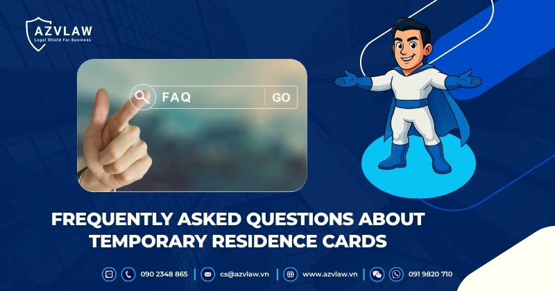 Frequently Asked Questions About Temporary Residence Cards