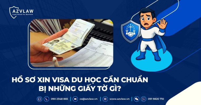 Hồ sơ xin visa du học cần chuẩn bị những giấy tờ gì?