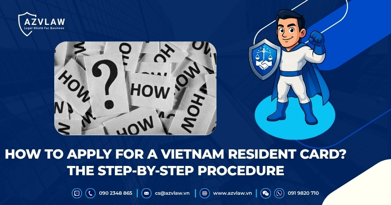 How to Apply for a Vietnam Resident Card?