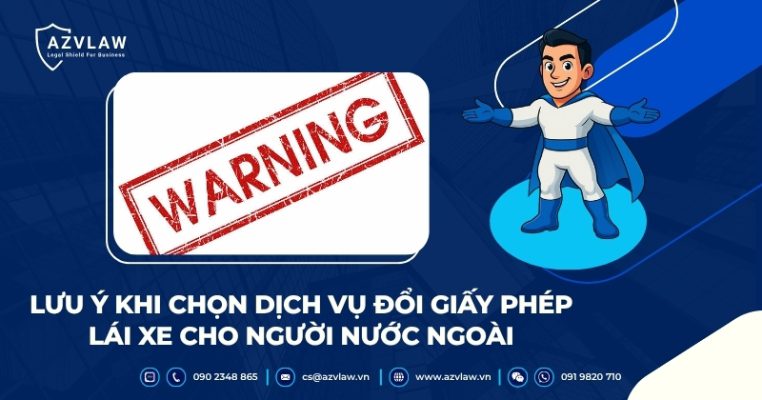 Lưu ý khi chọn dịch vụ đổi giấy phép lái xe cho người nước ngoài