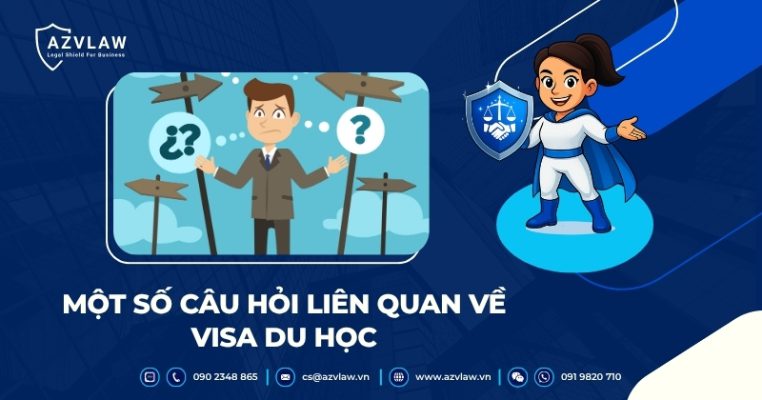 Một số câu hỏi liên quan về visa du học