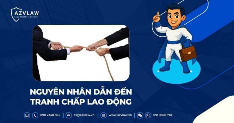 NGUYÊN NHÂN DẪN ĐẾN TRANH CHẤP LAO ĐỘNG