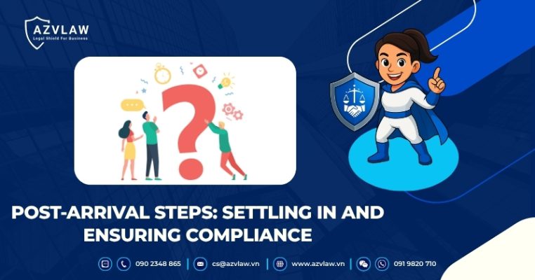 Post-Arrival Steps: Settling In and Ensuring Compliance
