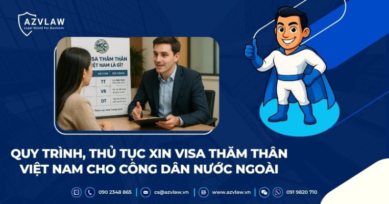 Quy trình, thủ tục xin visa thăm thân Việt Nam cho công dân nước ngoài