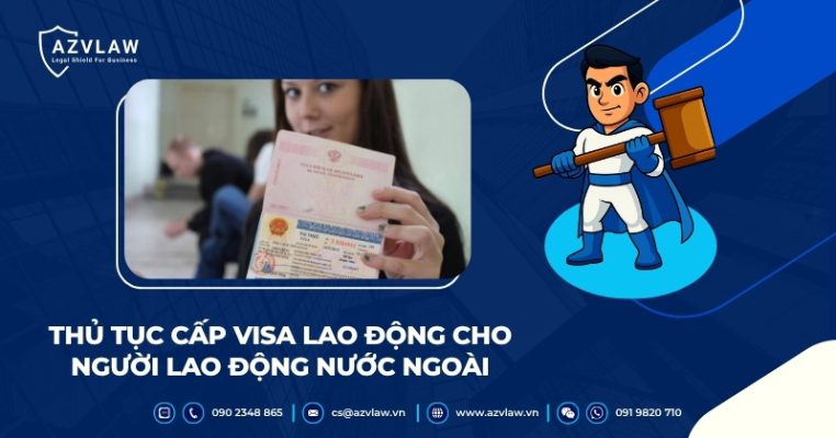 Thủ tục cấp visa lao động cho người lao động nước ngoài