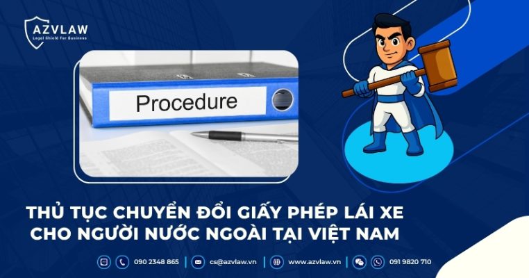 Thủ tục chuyển đổi giấy phép lái xe cho người nước ngoài tại Việt Nam