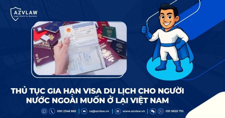 Thủ tục gia hạn visa du lịch cho người nước ngoài muốn ở lại Việt Nam