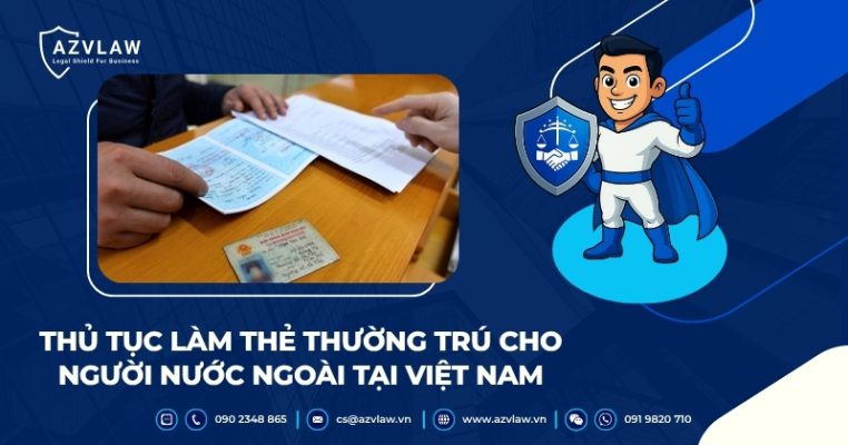Thủ tục làm thẻ thường trú cho người nước ngoài tại Việt Nam