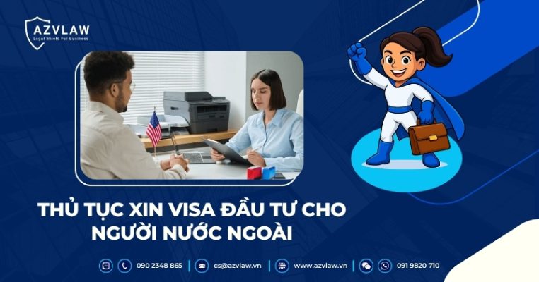 Thủ tục xin visa đầu tư cho người nước ngoài