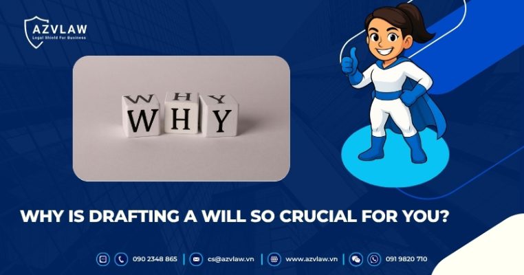 Why Is Drafting a Will So Crucial for You?