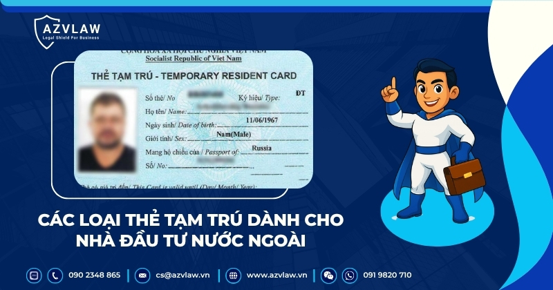 Các loại thẻ tạm trú dành cho nhà đầu tư nước ngoài