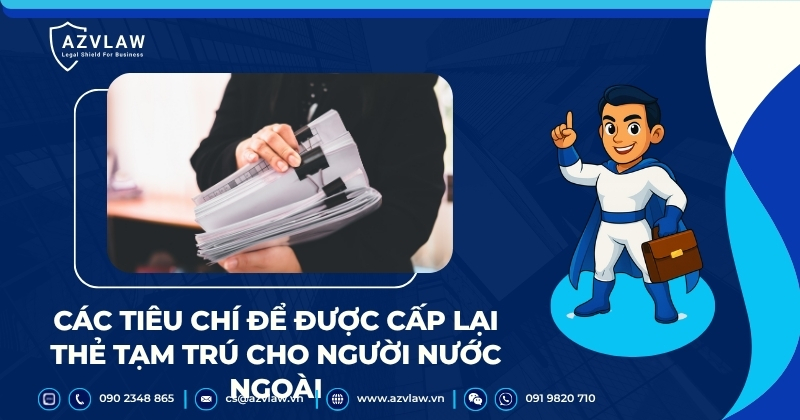 Các tiêu chí để được cấp lại thẻ tạm trú cho người nước ngoài
