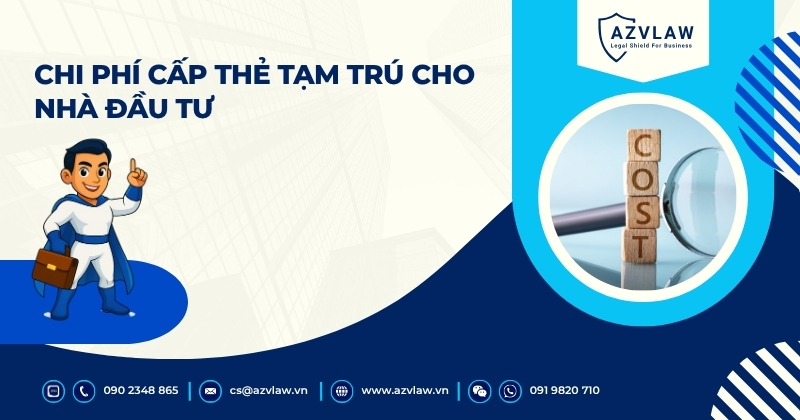 Chi phí cấp thẻ tạm trú cho nhà đầu tư