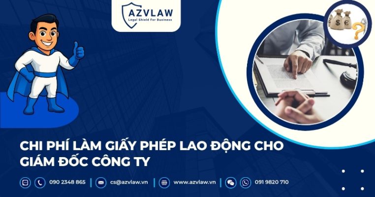 Chi phí làm giấy phép lao động cho giám đốc công ty