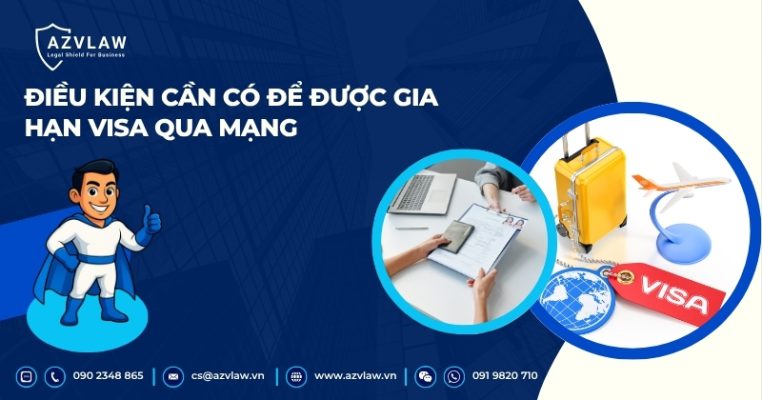 Điều kiện cần có để được gia hạn visa qua mạng