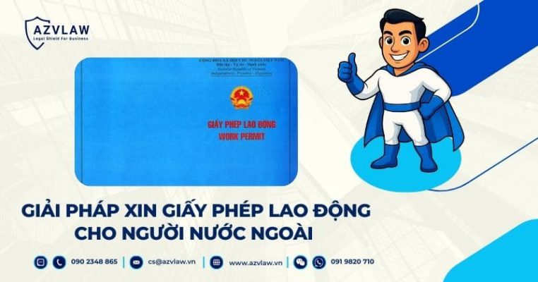 Giải pháp xin giấy phép lao động cho người nước ngoài