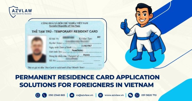 Permanent Residence Card Application Solutions for Foreigners in Vietnam