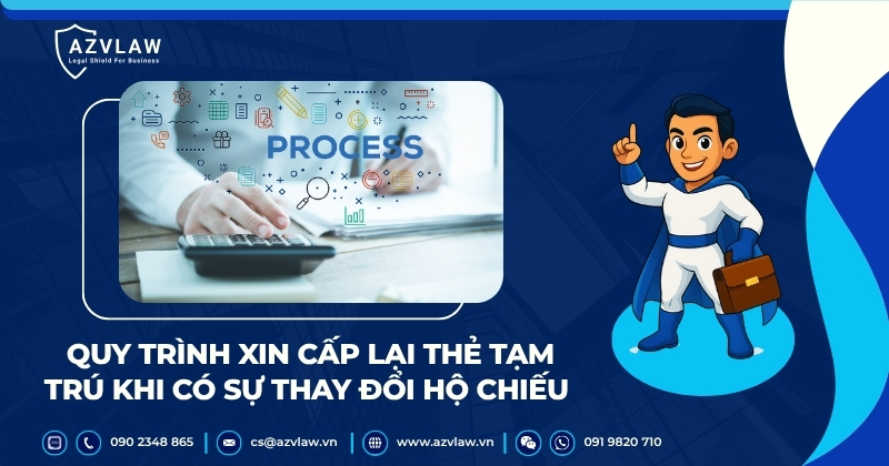 Quy trình xin cấp lại thẻ tạm trú khi có sự thay đổi hộ chiếu